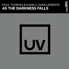 Paul Thomas & Kamilo Sanclemente - As The Darkness Falls (FSOE UV)