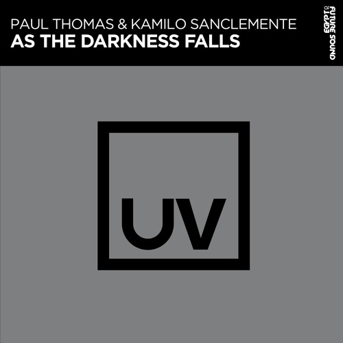 Paul Thomas & Kamilo Sanclemente - As The Darkness Falls (FSOE UV)