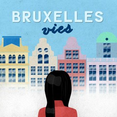 Bruxelles Vies - Episode #9 - Martin Vachiery