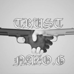 Trust - Nazo (Prod By JP SOUNDZ)