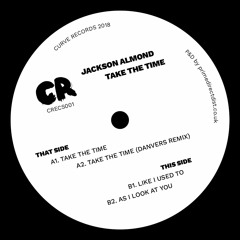 SB PREMIERE: Jackson Almond - Take The Time (Danvers Remix) [Curve Records]