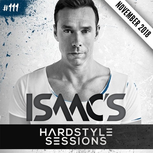 ISAAC'S HARDSTYLE SESSIONS #111 | NOVEMBER 2018