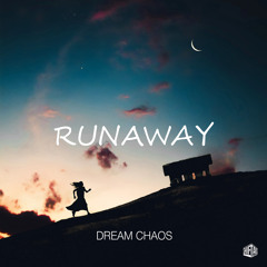 Dream Chaos - Runaway (Original Mix)