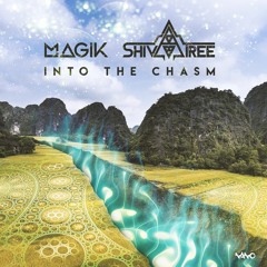 Shivatree & Magik - Into the Chasm (Out Now)Nano Records