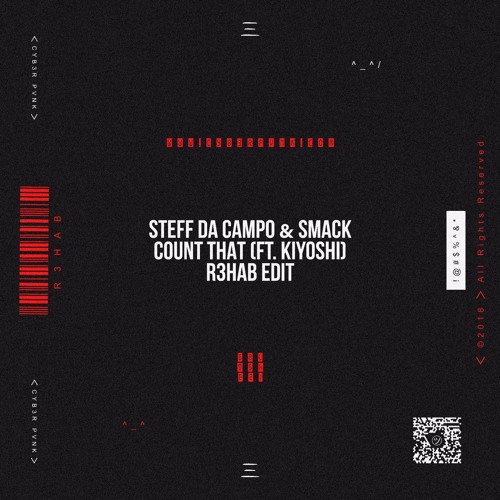 STEFF DA CAMPO X SMACK ft. KIYOSHI - COUNT THAT [R3HAB EDIT]