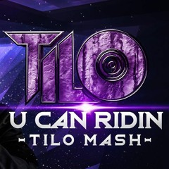 U CAN RIDIN - TILO MASH