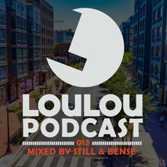 Loulou Podcast 13 mixed by Stil & Bense (FREE DOWNLOAD)