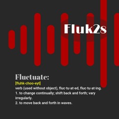 Fluk28- Fluctuate