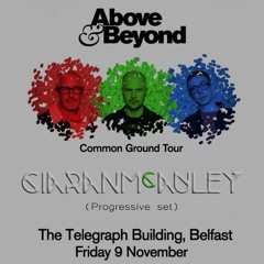 Ciaran McAuley, Progressive Set Live @ Above&Beyond Common Ground Tour Belfast