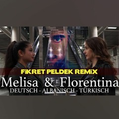 Florentina & Melisa - Mashup (Fikret Peldek Remix)