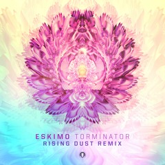 Eskimo - Torminator (RISING DUST Remix)