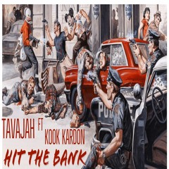 Tavajah ft Kook Kardon - Hit The Bank