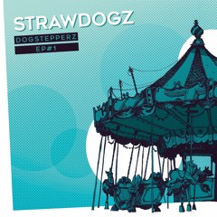 DOGSTEPPERZ EP#1 - STRAWDOGZ  [Maha Mila Prod & Holistique Music]