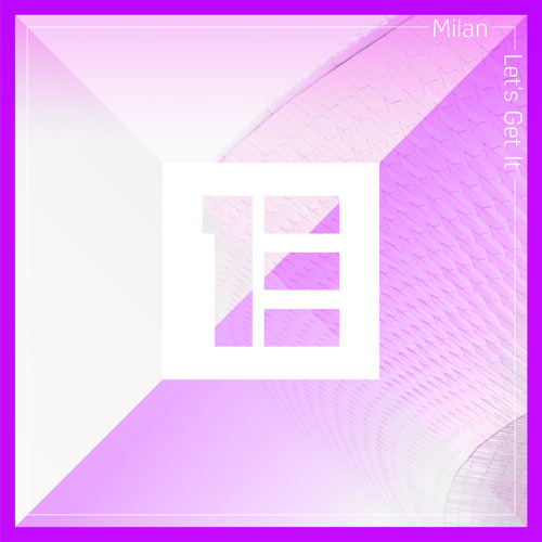 Milan - Let's Get It