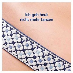 Ich geh heut nicht mehr tanzen - Annenmaikantereit (Bambye Edit)