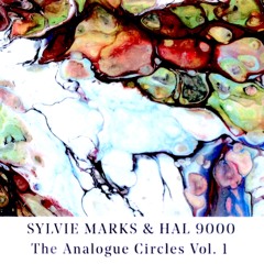 Sylvie Marks & HAL 9000 ‎– The Analogue Circles Vol.1