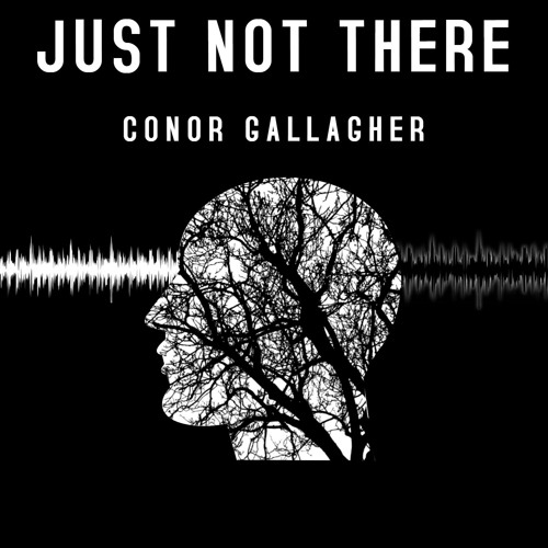 Conor Gallagher - Just Not There [FREE DOWNLOAD]