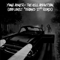 Yung Abner - The Hill Abduction (Zoo Logic's 'Broked It' Remix)