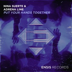 Nina Suerte & Adrena Line - Put Your Hands Together (OUT NOW)