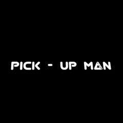Pick - Up Man - Fadeaway ft Eric -Josiah