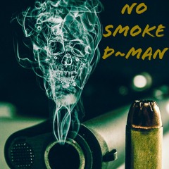 No Smoke D~MaN