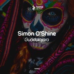 [OUT NOW!] Simon O'Shine - Guadalajara (Original Mix)