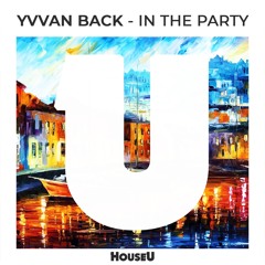 Yvvan Back - In The Party (Original Mix)