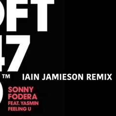 Sonny Fodera  Feat Yasmin - Feeling U (Iain Jamieson Remix)