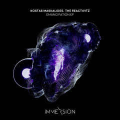 Premiere | Kostas Maskalides, The Reactivitz - Emancipation [Immersion]
