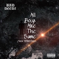 AllBoysAreTheSame (Juice Wrld Cover)