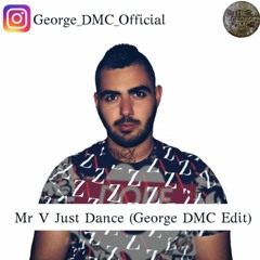 Mr V Just Dance (George DMC Edit)