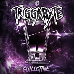 Triggabyte - Guillotine (Original Mix)
