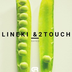 Lineki & 2Touch - Rayko (Harbant Radio Edit)