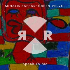 Mihalis Safras & Green Velvet - Speak To Me