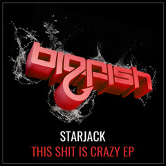 Starjack  - This Shit Is Crazy