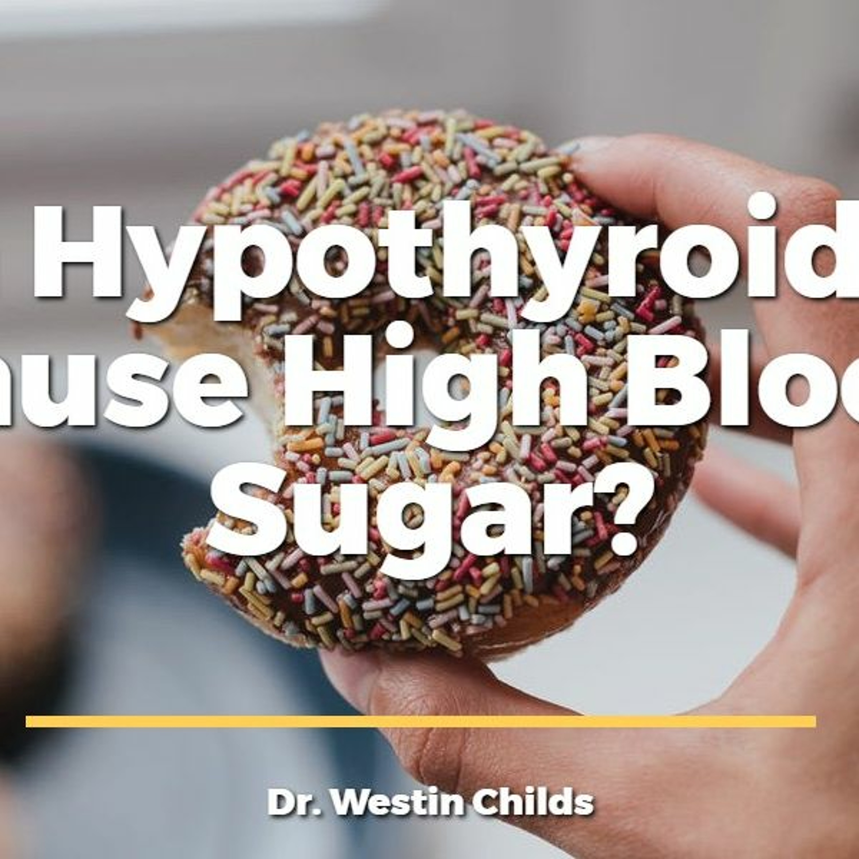 Can Hypothyroidism Cause High Blood Sugar?