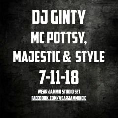 DJ Ginty - MC Pottsy, Majestic & Style - Wear Jammin Studio Set 7:11:18