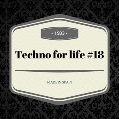 Techno For Life #18