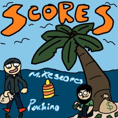 SCORES - chino X mike scores