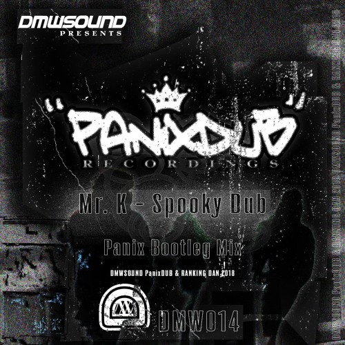 Mr.K - Spooky Dub (Panix Bootleg Mix)[FREE DL]