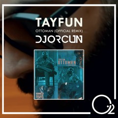 Tayfun - Ottoman , DJ ORCUN (Official Remix)