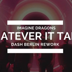 Imagine Dragons - Whatever It Takes (Dash Berlin Rework)DROP Remake