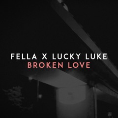 Fella x Lucky Luke - Broken Love