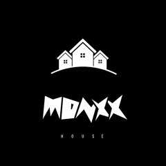 MONXX - HOUSE