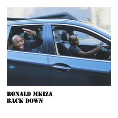 Ronald Mkiza - Back Down