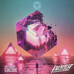 Jay Eskar - Collide (Arcader Remix) [Free DL]