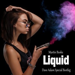 Martin Books - Liquid (Dave Adam Special Bootleg)