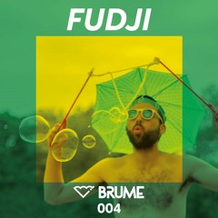 [Podcast Brume 004] - Fudji