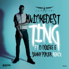 Wickedest Ting (Sammy Porter Remix)