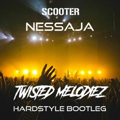 Scooter - Nessaja (Twisted Melodiez Hardstyle Bootleg) [FREE DOWNLOAD]